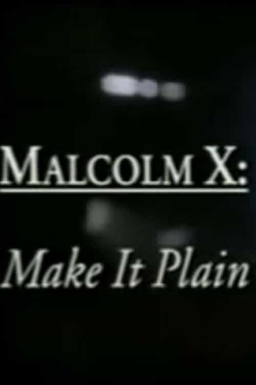Malcolm X: Make It Plain